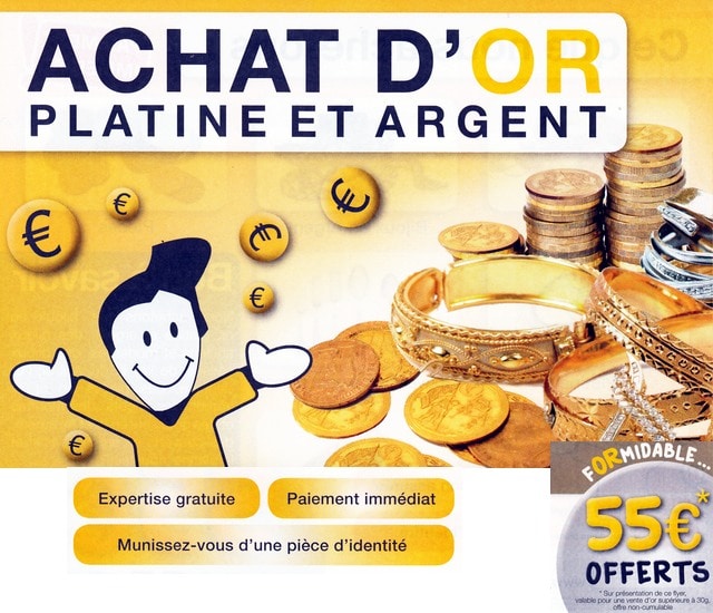 Expertise gratuite, paiement immédiat, munissez-vous d'une pièce d'identité – Formidable... 55 € offerts Flyer "Achat d'or, platine et argent"