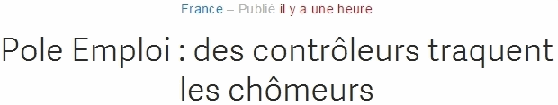 Pole Emploi : des contrôleurs traquent les chômeurs